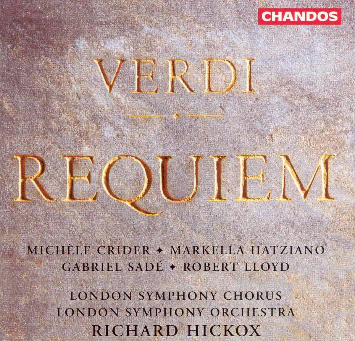Verdi: Requiem / Hickox, Crider, Hatziano, Sade, Lloyd