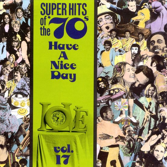Albumhoes met collage van mensen uit de jaren 70. Tekst: SUPER HITS of the 70s Have A Nice Day vol. 17