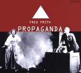 Frith, Fred - Propaganda