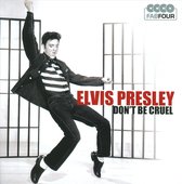 Elvis - Don'T Be Cruel