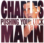 Charles Mann - Pushing Your Luck (CD)