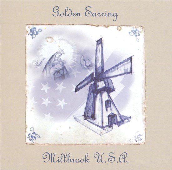 Albumhoes met tekst 'Golden Earring Millbrook U.S.A.'. Gekleurde illustratie van een windmolen met op de achtergrond sterren en een afbeelding van een heilige.