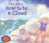 Kira Willey - How To Be A Cloud; Yoga Songs For K (CD)