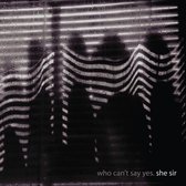 She Sir - Who Can't Say Yes (LP)