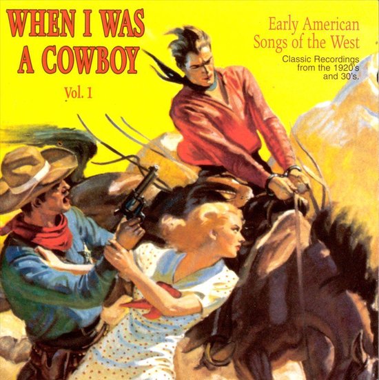 When I Was A Cowboy Vol.1 - Early American Songs O