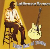 Lattimore Brown - Little Box Of Tricks (CD)