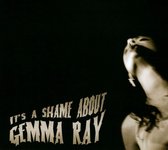 It's A Shame About Gemma Ray