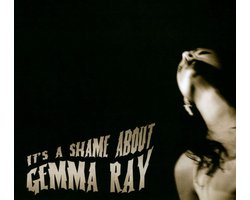 It's A Shame About Gemma Ray