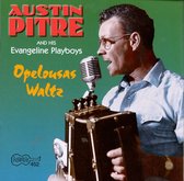 Austin Pitre & His Evangeline Playboys - Opelousas Waltz (CD)