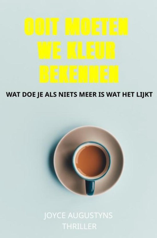 Ooit moeten we kleur bekennen - cover