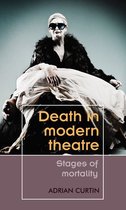 Theatre: Theory – Practice – Performance - Death in modern theatre
