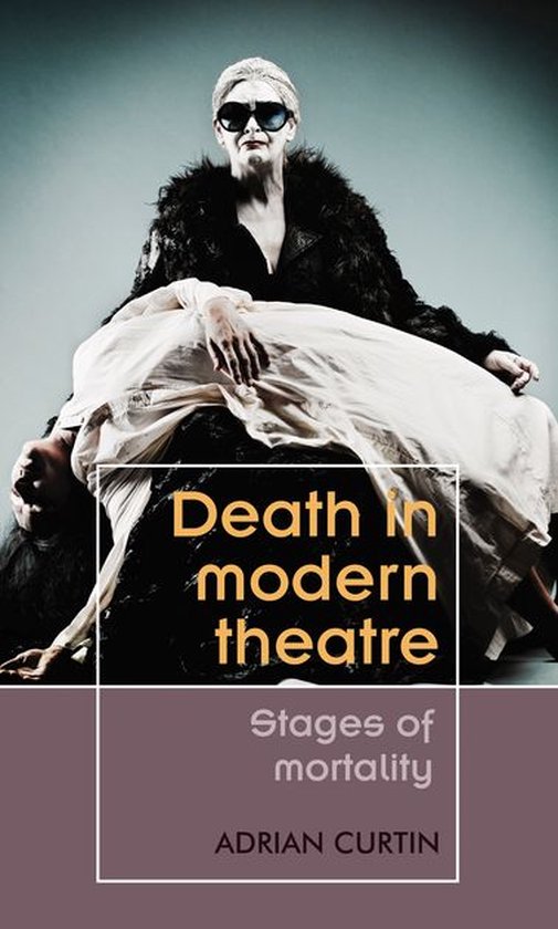 Theatre: Theory – Practice – Performance - Death in mode ... - cover
