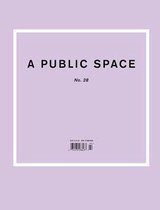 A Public Space 28 - A Public Space No. 28