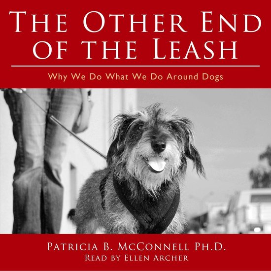 The Other End of the Leash: Why We Do What We Do Around Dogs - cover