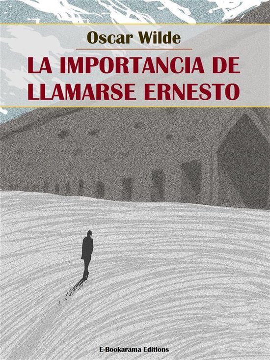 La importancia de llamarse Ernesto (ebook), Oscar Wilde 9791220217125 Boeken
