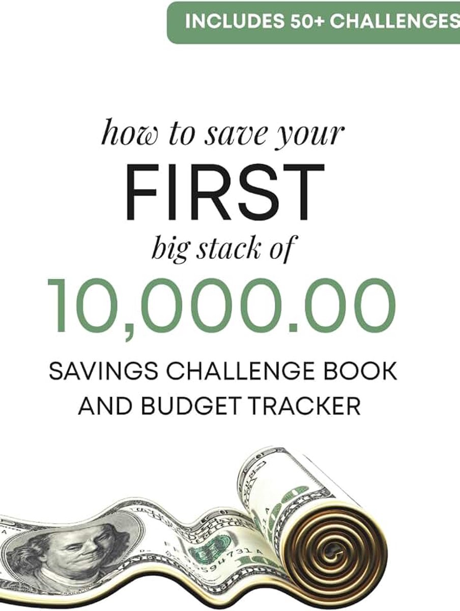 To Save Your First Big Stack of 10,000.00: Savings Challenge Book and Tracker