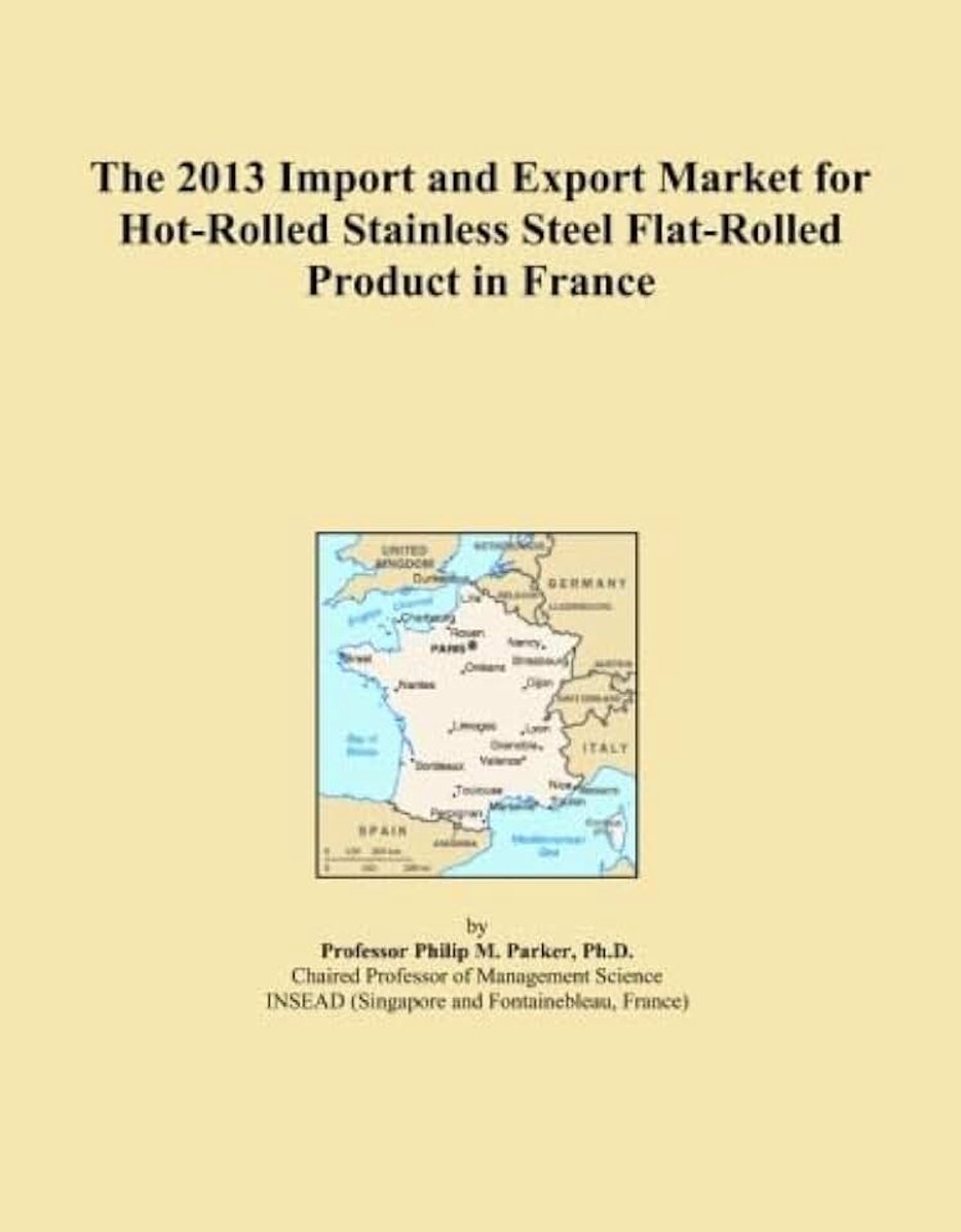 2013 Import and Export Market for Hot-Rolled Stainless Steel Flat-Rolled Product in France