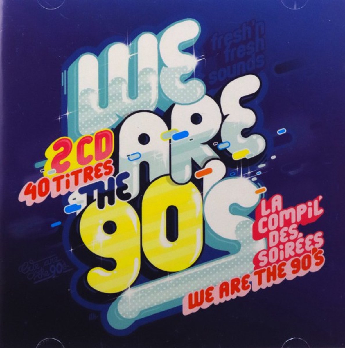 We Are The 90's - Arrested Development - Salt'n'pepa - Deee-lite ?