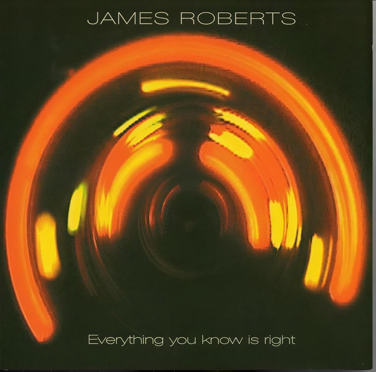 James Roberts - Everything You Know Is Right (CD)