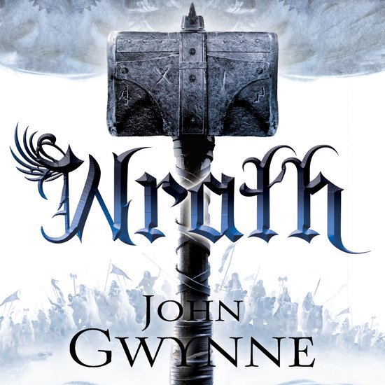 Boekomslag van Wrath door John Gwynne met een grote gevechtshamer op de voorgrond en krijgers op de achtergrond.