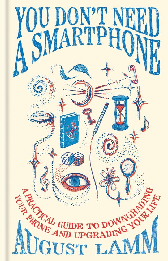 Boekomslag: 'You Don't Need A Smartphone' met blauwe en rode handgetekende illustraties op een crèmekleurige achtergrond.