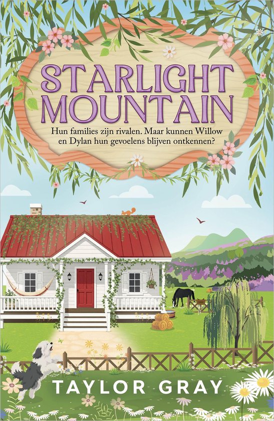 Boek 'Starlight Mountain' van Taylor Gray met een illustratie van een huis, tuin en bergen. Tekst: Hun families zijn rivalen. Maar kunnen Willow en Dylan hun gevoelens blijven ontkennen?