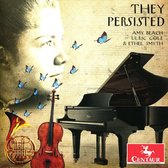 They Persisted: Amy Beach, Ulric Cole, Ethel Smyth