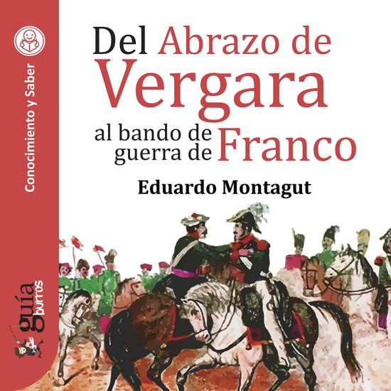 GuíaBurros: Del Abrazo de Vergara al bando de guerra de Fra ... - cover