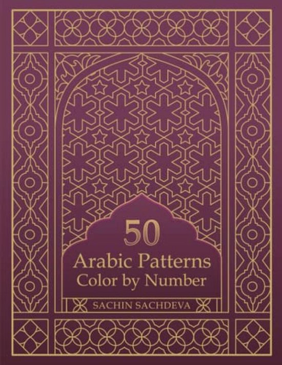50 Arabic Patterns: Color by Number Coloring Book for Adults for Stress ...