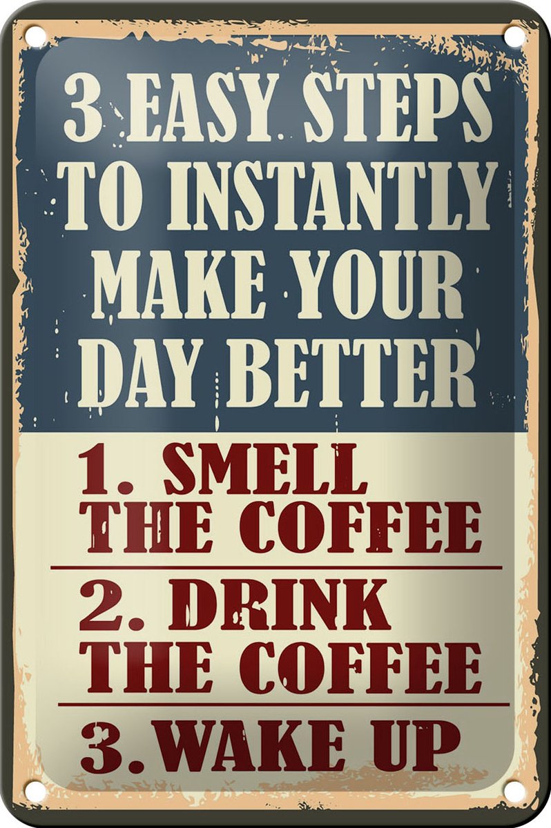 Blechschild Retro 12x18cm 3 easy steps day better Coffee