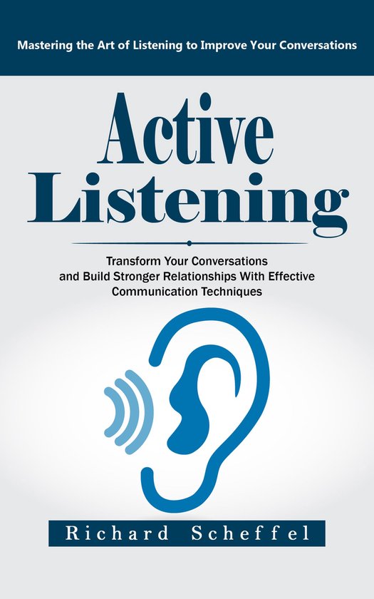 Active Listening: Mastering the Art of Listening to Improve  ... - cover