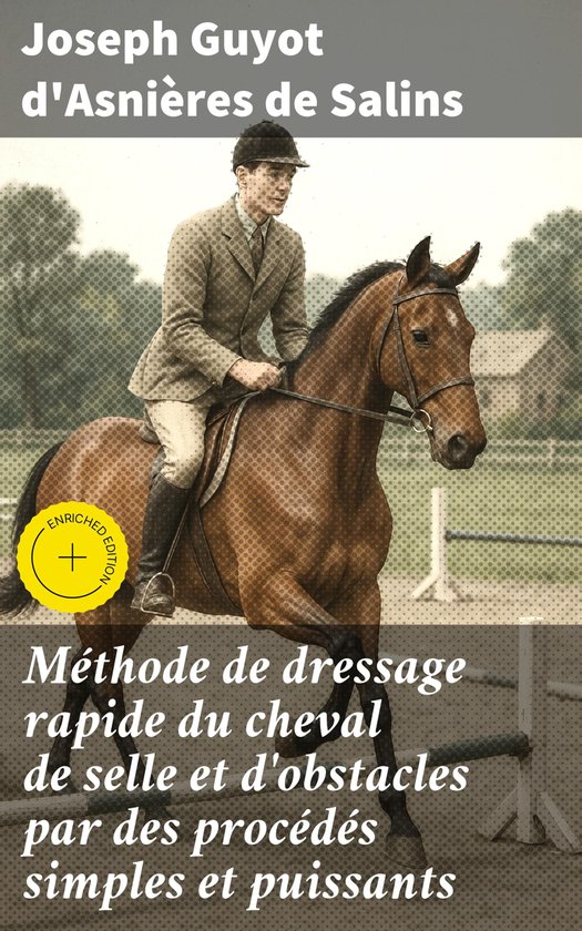 Méthode de dressage rapide du cheval de selle et d'obstacle ... - cover