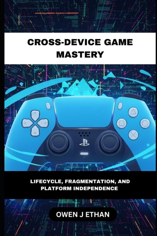 Cross-Device Game Mastery - cover