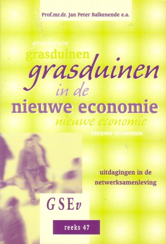 Boek "Grasduinen in de nieuwe economie" met Prof.mr.dr. Jan Peter Balkenende e.a. op de voorkant. Uitdagingen in de netwerksamenleving. Reeks 47.