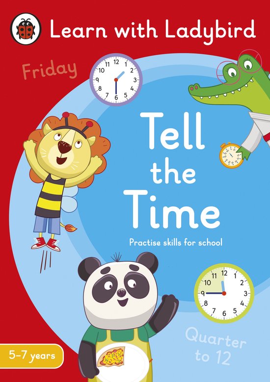 Boekcover met de titel 'Learn with Ladybird Tell the Time'. Een leeuw, panda en krokodil tonen klokken met tijden. Geschikt voor 5-7 jaar.