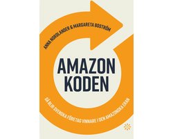 Amazonkoden : Så blir svenska företag vinnare i den amazonska eran