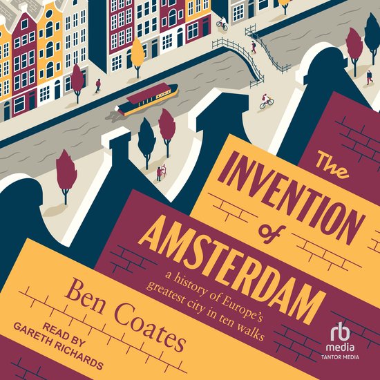 Boekomslag 'The Invention of Amsterdam' met illustratie van Amsterdamse grachtenpanden, een gracht en de tekst 'The Invention of Amsterdam'.