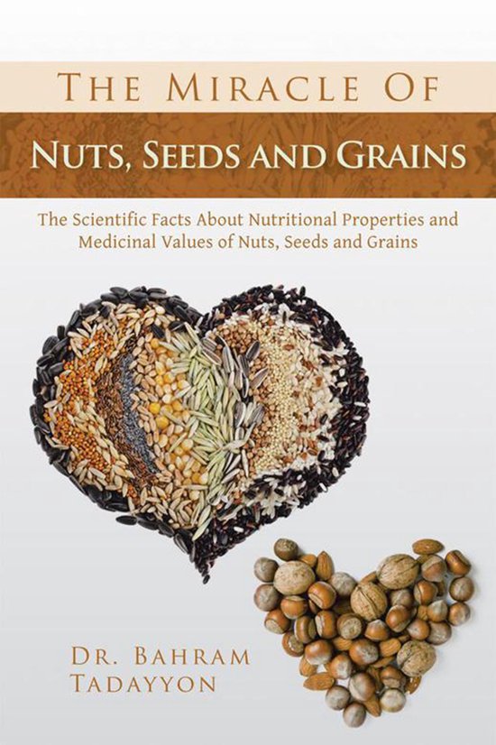 The Miracle of Nuts, Seeds and Grains - cover