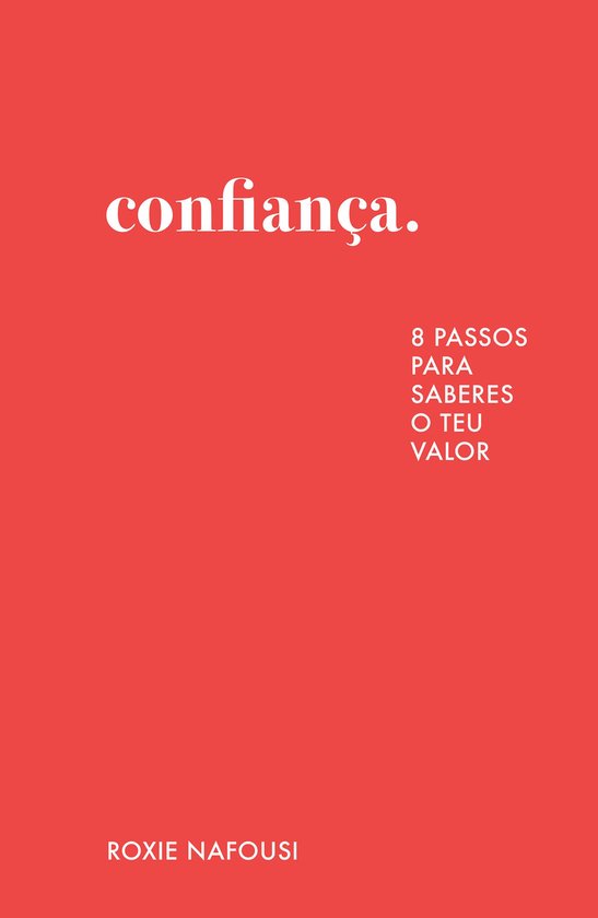 Boek "Confiança" met de tekst "8 passos para saberes o teu valor" en "ROXIE NAFOUSI" op een rode achtergrond.