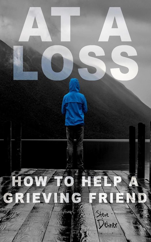 At a Loss: How to Help a Grieving Friend - cover