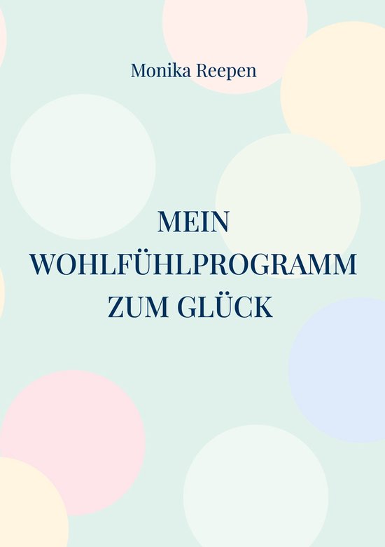 Mein Wohlfühlprogramm zum Glück - cover