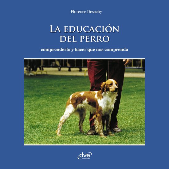 La educación del perro - Comprenderlo y hacer que nos compr ... - cover