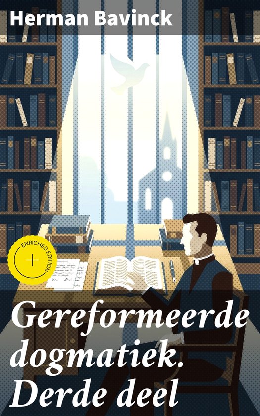 Gereformeerde dogmatiek. Derde deel