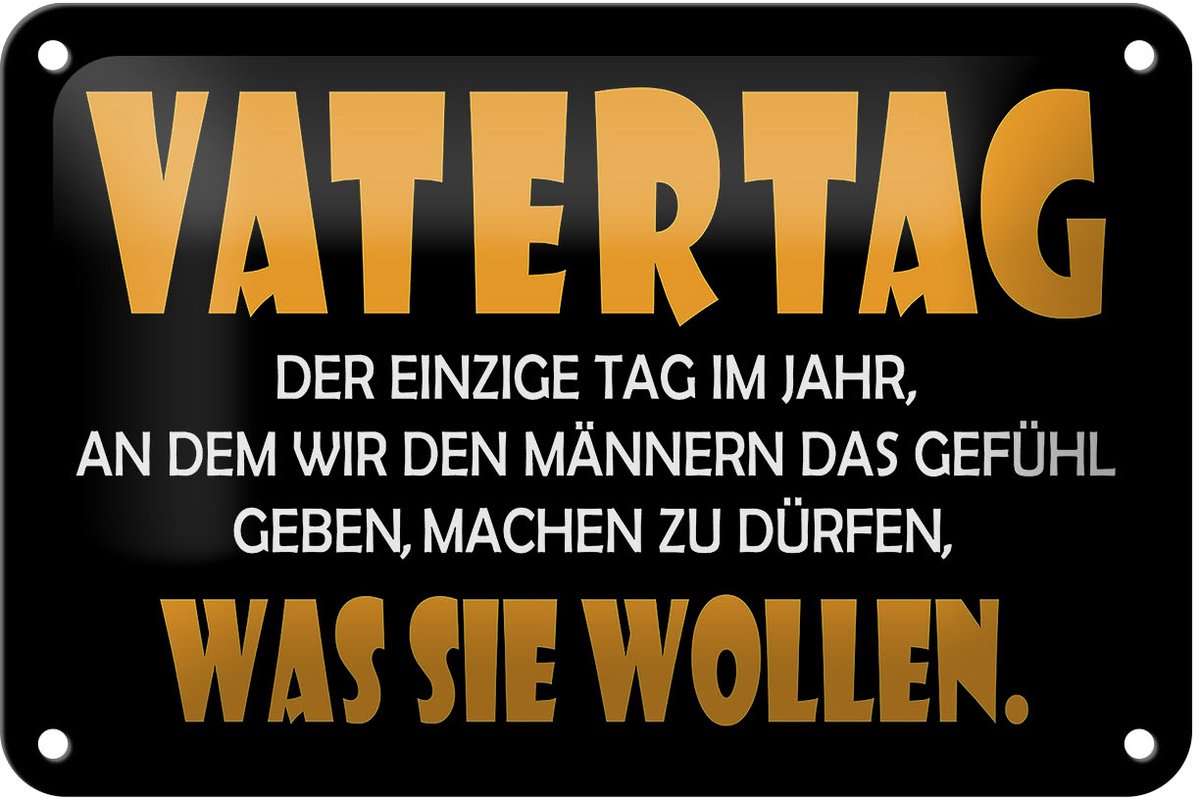 Blechschild Spruch 18x12cm Vatertag, was sie wollen