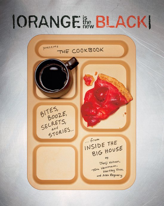 Orange Is the New Black Presents: The Cookbook - cover