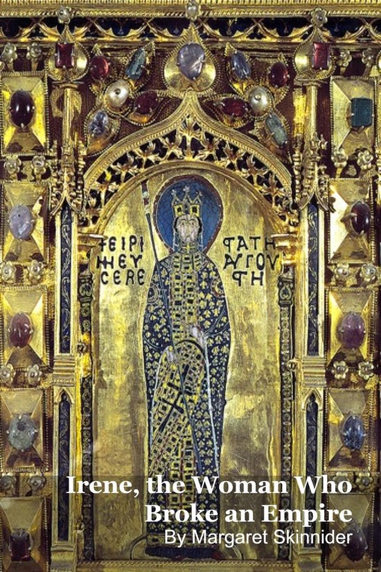 Irene, the Woman Who Broke an Empire - cover