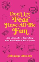 Don't Let Fear Have All The Fun