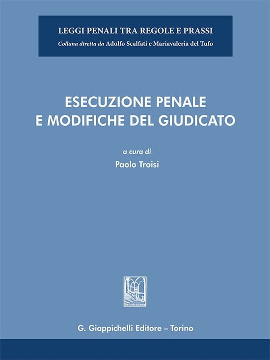 Esecuzione penale e modifiche del giudicato epub (ebook), Paolo Troisi bol Esecuzione penale e modifiche del giudicato epub (ebook), Paolo Troisi bol