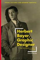 Visual Cultures and German Contexts - Herbert Bayer, Graphic Designer