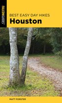 Best Easy Day Hikes Houston, 2nd Edition Best Easy Day Hikes Series